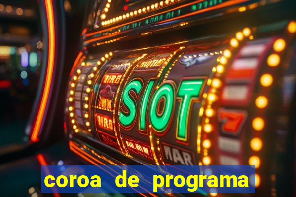 coroa de programa em santos